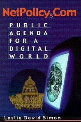 NetPolicy.com: Public Agenda for a Digital World by Leslie David Simon