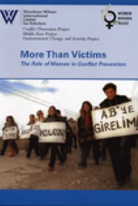More Than Victims: The Role of Women in Conflict Prevention (PDF)