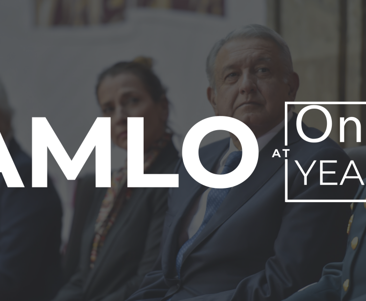 A Year+ with AMLO: An Opportunity, No More, But No Less