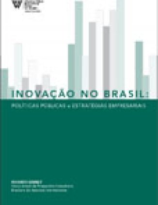 Inova&ccedil;&atilde;o no Brasil: Pol&#237;ticas P&#250;blicas e Estrat&#233;gias Empresariais