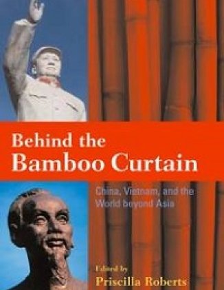 Behind the Bamboo Curtain: China, Vietnam, and the World beyond Asia