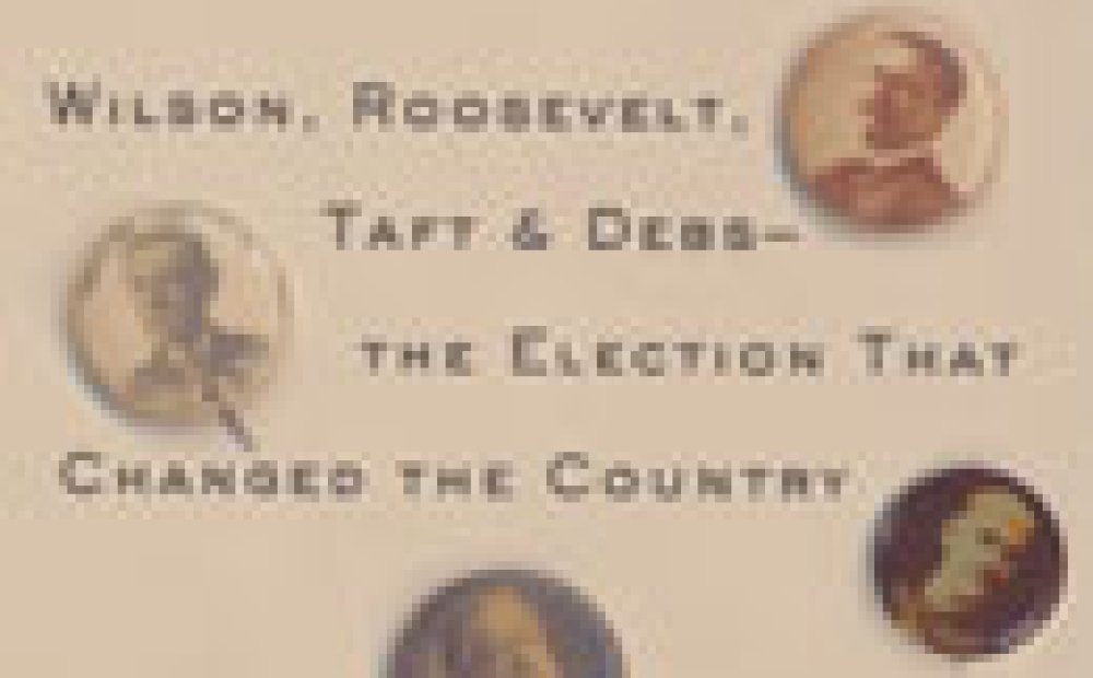 Book Launch--<i>1912: Wilson, Roosevelt, Taft and Debs – The Election That Changed the Country</i>