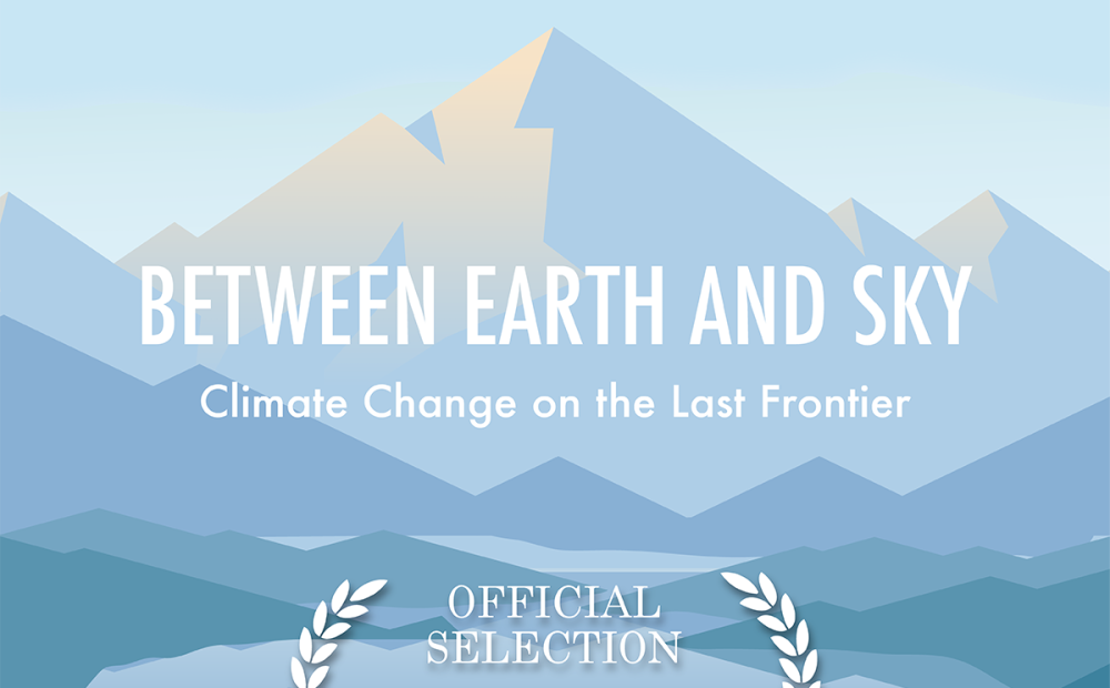 “Between Earth and Sky" – DC Environmental Film Festival Premier
