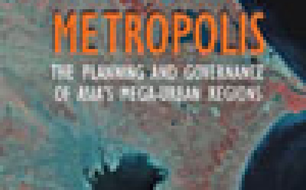Book Discussion--<i>Beyond Metropolis: The Planning and Governance of Asia's Mega-Urban Regions</i>