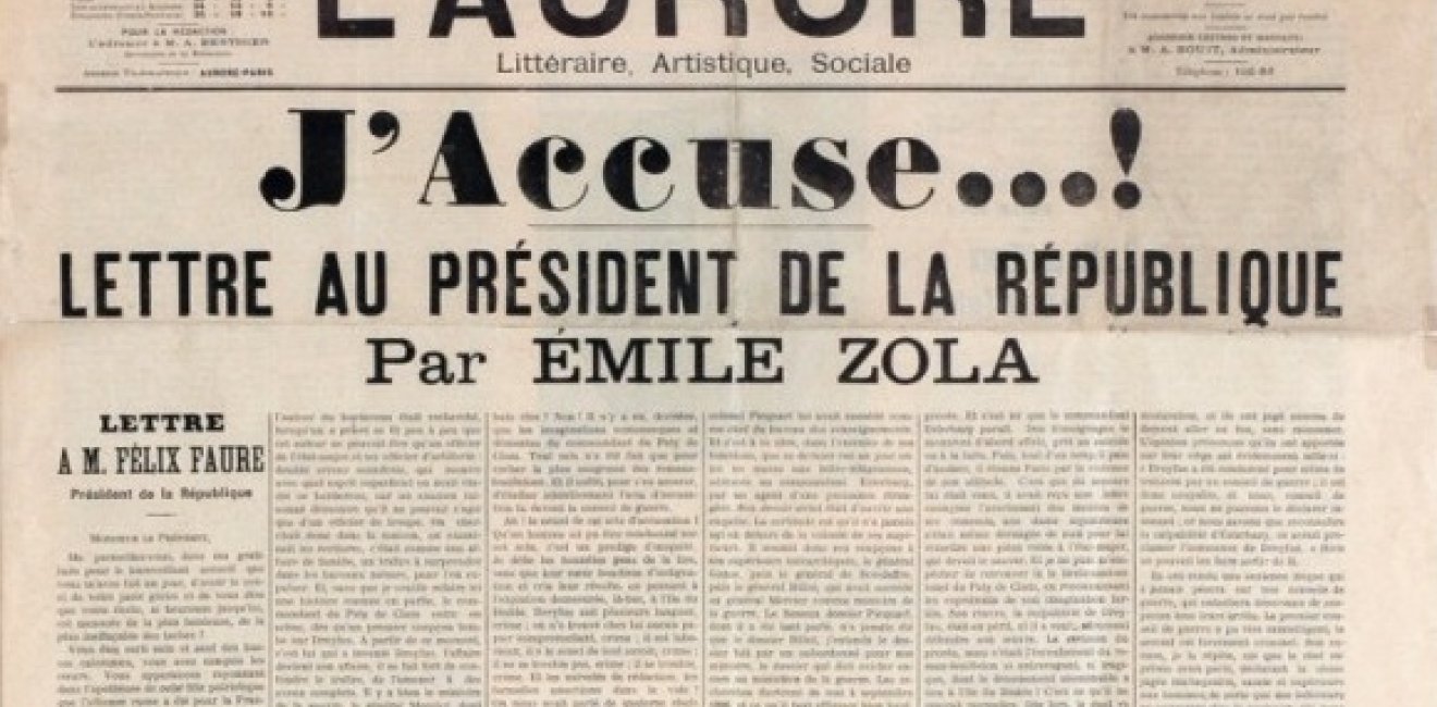  "I accuse...!" (J'accuse...!), open letter published on 13 January 1898 in the newspaper L'Aurore by French writer Émile Zola.