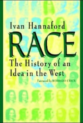 Race: The History of an Idea in the West by Ivan Hannaford