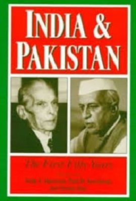 India and Pakistan: The First Fifty Years, edited by Selig S. Harrison, Paul H. Kreisberg, and Dennis Kux