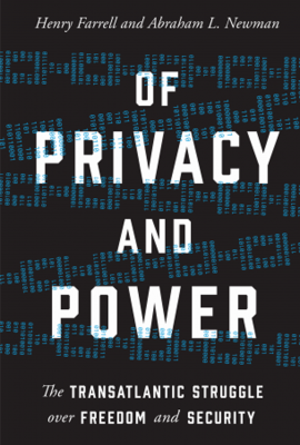 Of Privacy and Power: The Transatlantic Struggle over Freedom and Security