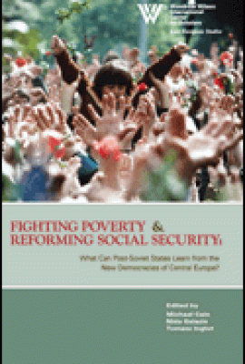 Fighting Poverty and Reforming Social Security: What Can Post-Soviet States Learn From the New Democracies of Central Europe?