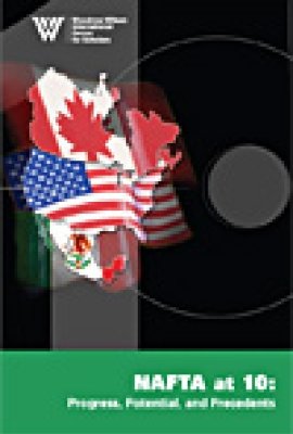 NAFTA at 10: Progress, Potential, and Precedents (Volume One)