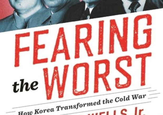 Fearing the Worst: How Korea Transformed the Cold War