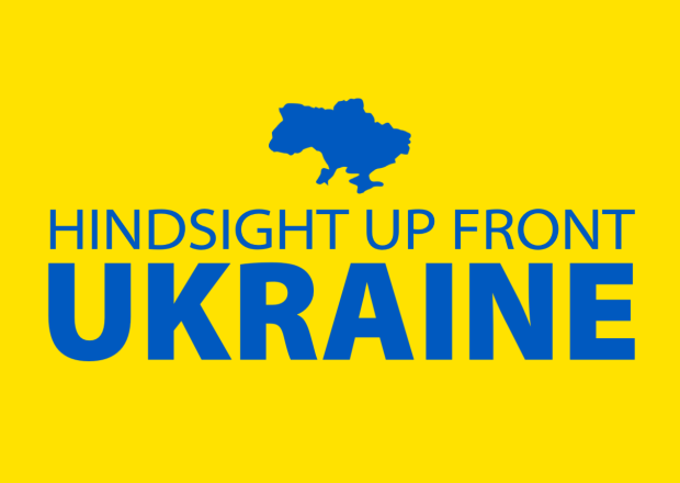 Hindsight Up Front: Ukraine