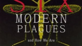 Six Modern Plagues and How We are Causing Them