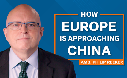 Philip Reeker on How Europe Is Approaching China