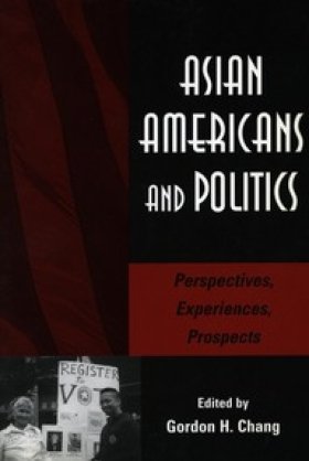Asian Americans And Politics Perspectives Experiences Prospects Wilson Center