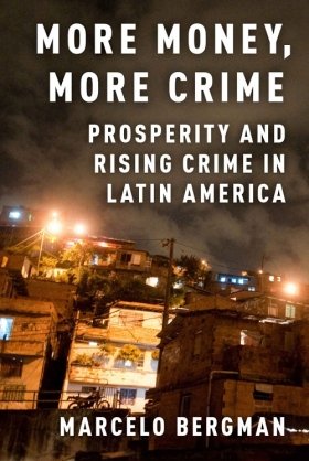 More Money, More Crime: Prosperity and Rising Crime in Latin America
