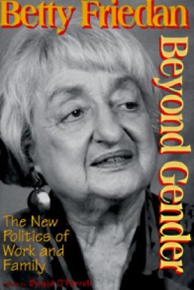 Beyond Gender: The New Politics of Work and Family by Betty Friedan