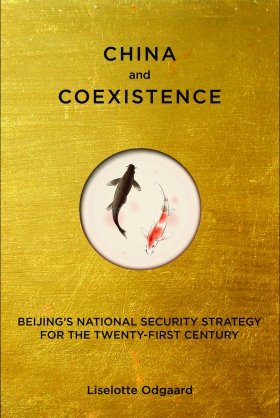 China and Coexistence: Beijing's National Security Strategy for the Twenty-First Century by Liselotte Odgaard