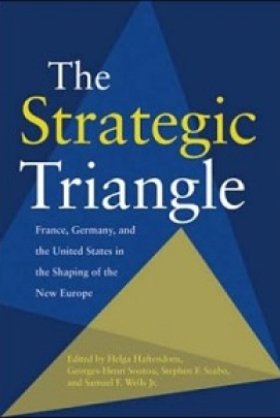 The Strategic Triangle, edited by Helga Haftendorn, Georges-Henri Soutou, Stephen F. Szabo, and Samuel F. Wells, Jr.