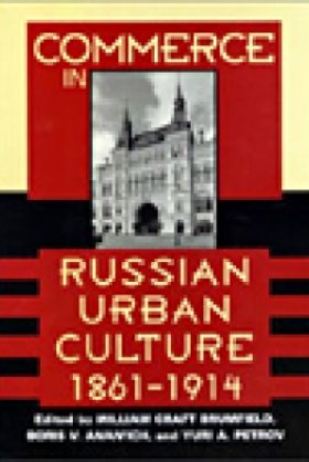 Commerce in Russian Urban Culture, 1861-1914