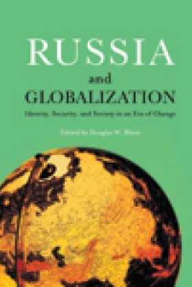 Russia and Globalization: Identity, Security, and Society in an Era of Change