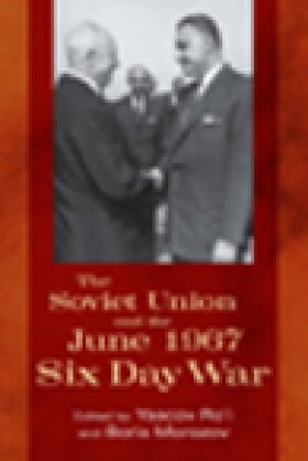 The Soviet Union and the June 1967 Six Day War