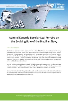 Event Summary: Admiral Eduardo Bacellar Leal Ferreira on the Evolving Role of the Brazilian Navy