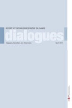 Report of the Dialogues on the Oil Sands: Engaging Canadians and Americans