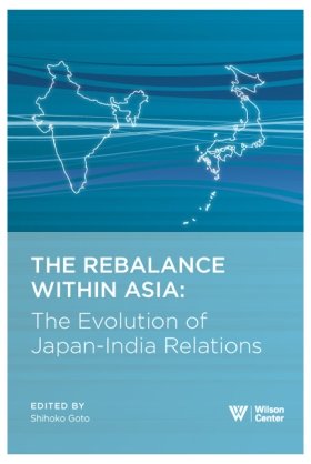 The Rebalance Within Asia: The Evolution of Japan-India Relations