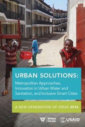 Urban Solutions: Metropolitan Approaches, Innovation in Urban Water and Sanitation, and Inclusive Smart Cities: A New Generation of Ideas