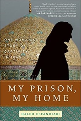 Cover and Title of My Prison, My Home: One Woman's Story of Captivity in Iran