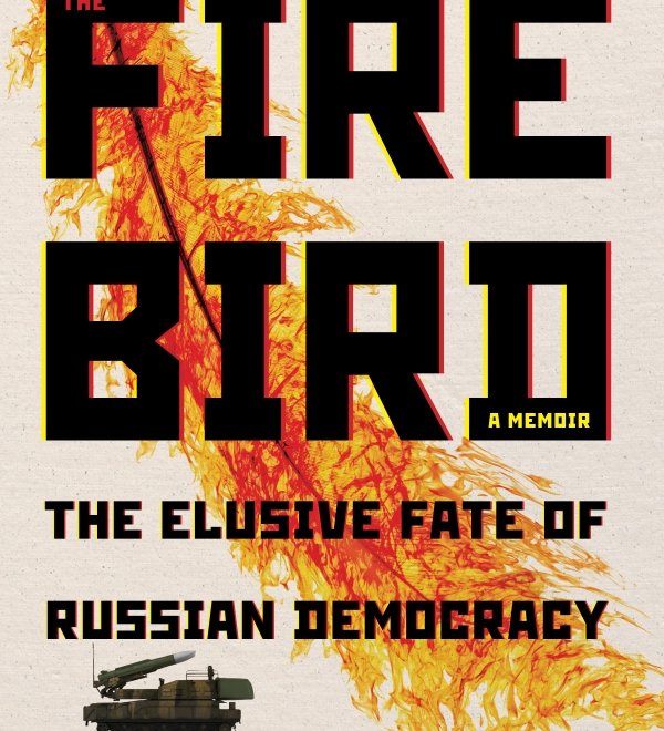 Book Launch: The Firebird: The Elusive Fate of Russian Democracy