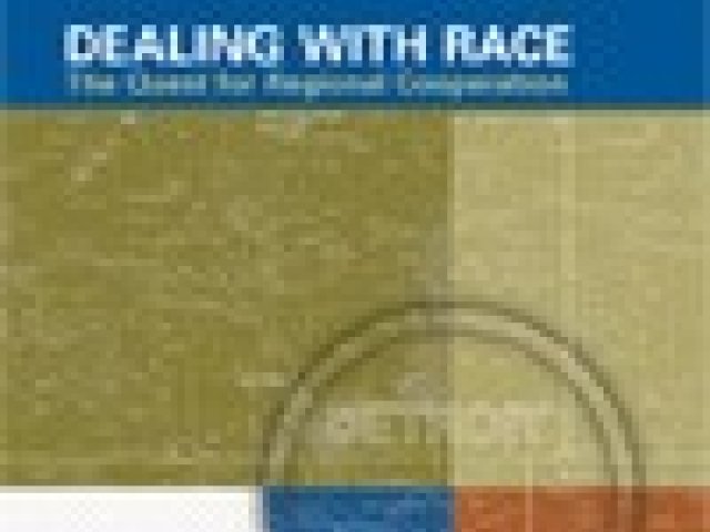 Dealing with Race: The Quest for Regional Cooperation