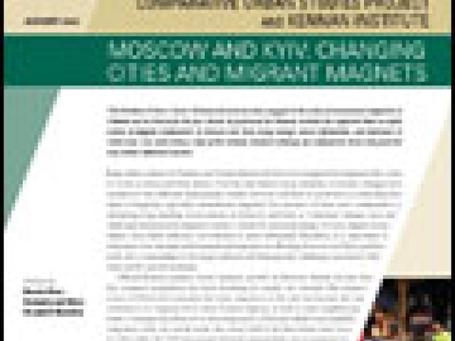 Moscow and Kyiv: Changing Cities and Migrant Magnets