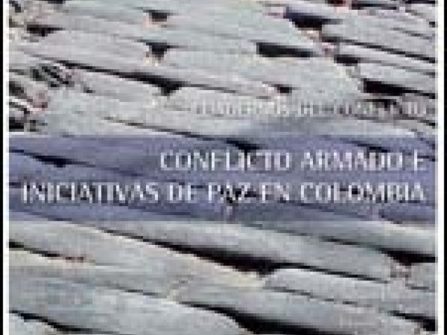 Conflicto armado e iniciativas de paz en Colombia