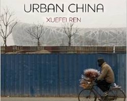 Former Scholar Xuefei Ren Explores Urban China In Latest Book