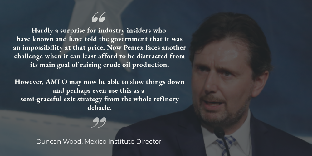 Director Duncan Wood Responds to Mexico Refinery Decision