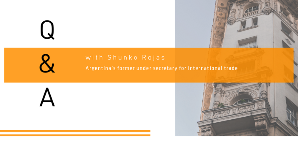 Q&A with Shunko Rojas, Argentina’s former under secretary for international trade