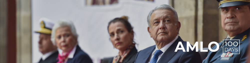 AMLO 100 Days: Impressing Radical Change and Building Unrestrained Power
