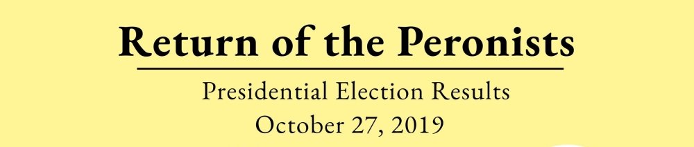 Return of the Peronists: 2019 Presidential Results