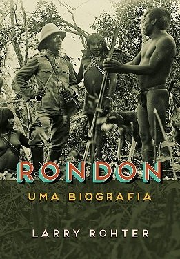 Rondon, Uma Biografia