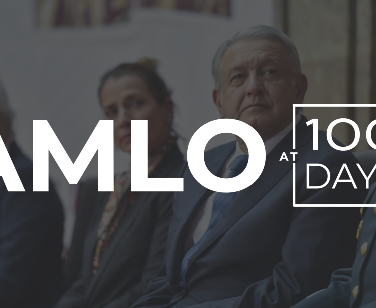 Andrés Manuel López Obrador’s First 100 Days: Missteps and Hyperbole