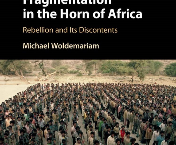 Insurgent Fragmentation in the Horn of Africa: Rebellion and Its Discontents