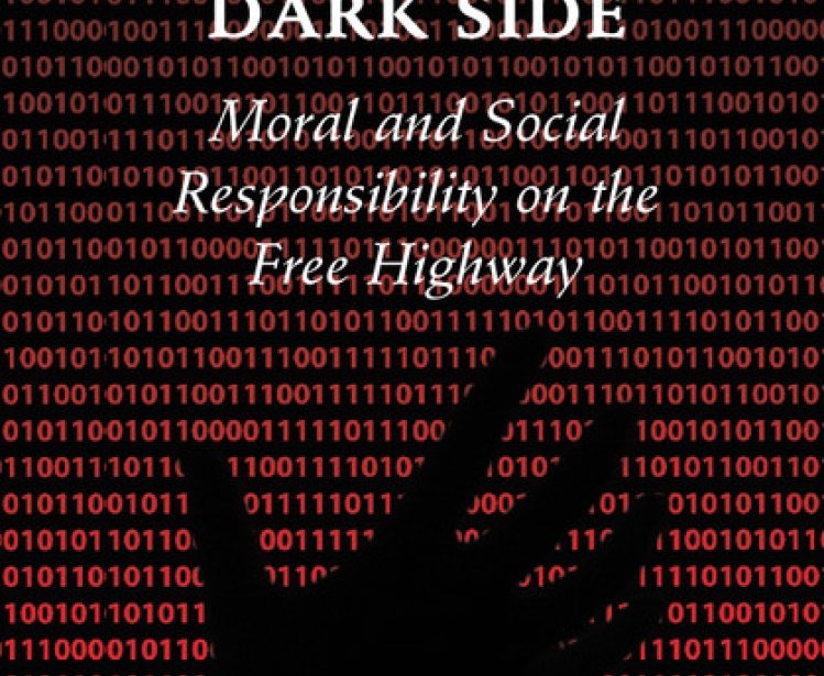 Confronting the Internet's Dark Side: Moral and Social Responsibility on the Free Highway by Raphael Cohen-Almagor