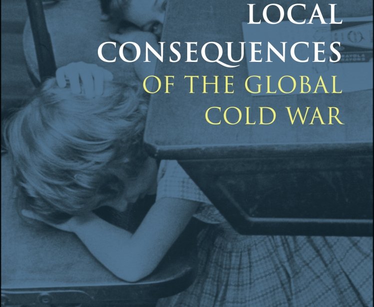 Local Consequences of the Global Cold War, edited by Jeffrey A. Engel