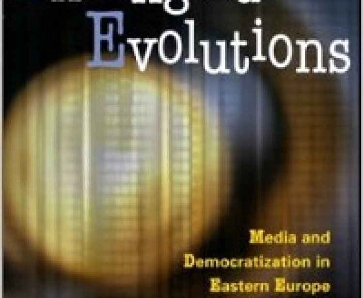 Entangled Evolutions: Media and Democratization in Eastern Europe by Peter Gross