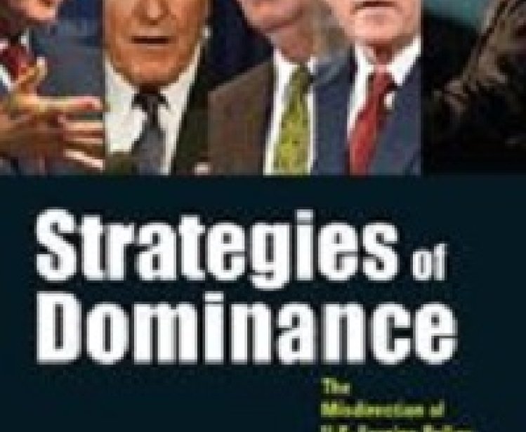 Strategies of Dominance: The Misdirection of U.S. Foreign Policy by P. Edward Haley