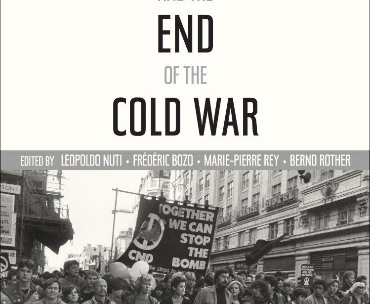 The Euromissile Crisis and the End of the Cold War, edited by Leopoldo Nuti, Frédéric Bozo, Marie-Pierre Rey, and Bernd Rother