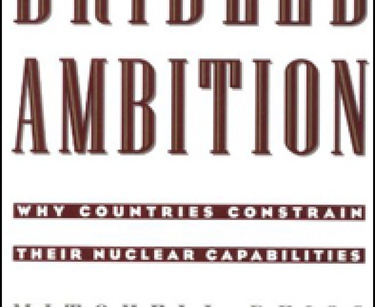 Bridled Ambition: Why Countries Constrain Their Nuclear Capabilities by Mitchell Reiss