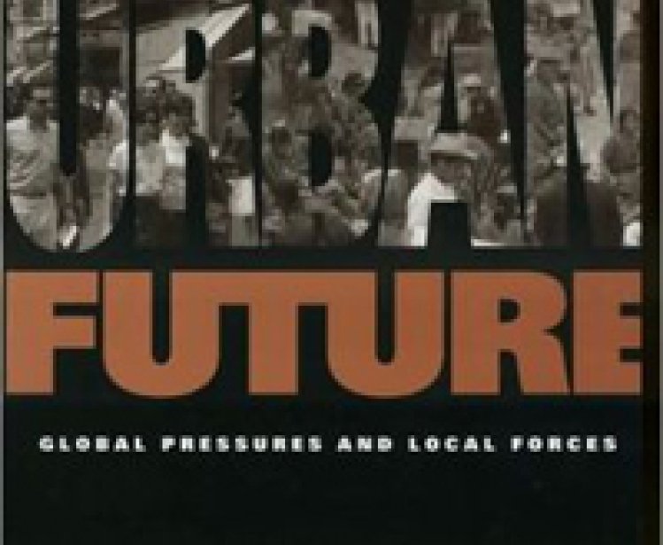 Preparing for the Urban Future: Global Pressures and Local Forces